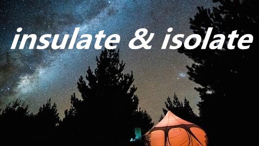 insulate和isolate，两个“隔离”如何区分？谢谢！